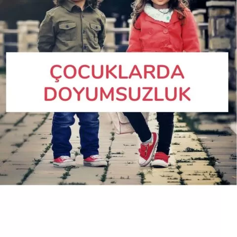Çocuklarda Doyumsuzluk