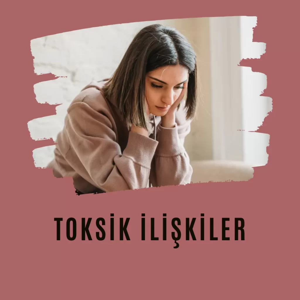 Toksik İlişkiler